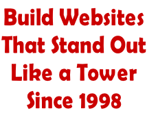 Build Websites  That Stand Out Like a Tower Since 1998